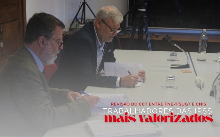 FNE e Sindicatos da UGT celebram novo acordo de revisão do CCT com CNIS